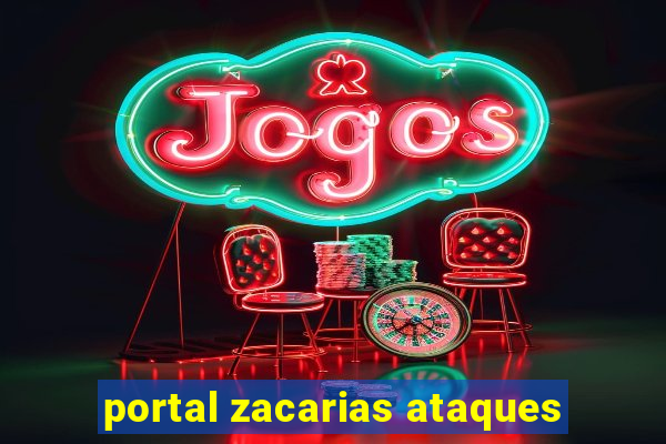 portal zacarias ataques